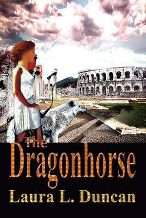 The Dragonhorse de Laura L. Duncan