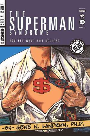 The Superman Syndrome--The Magic of Myth in the Pursuit of Power de Gene N. Landrum