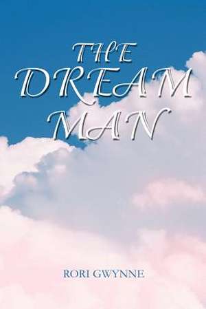 The Dream Man de Rori Gwynne