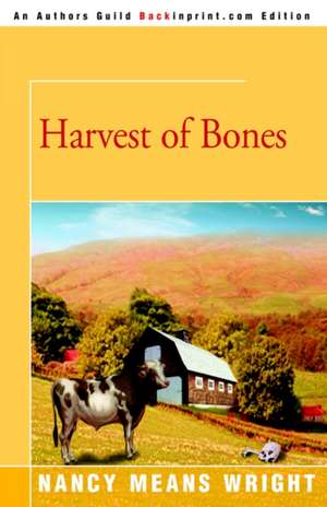 Harvest of Bones de Nancy Means Wright