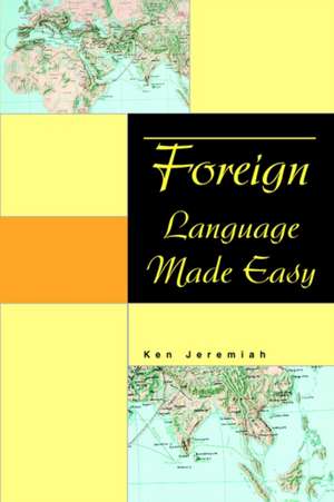 Foreign Language Made Easy de Ken Jeremiah