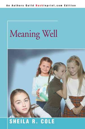 Meaning Well de Sheila R. Cole