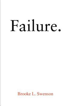 Failure. de Brooke L. Swenson