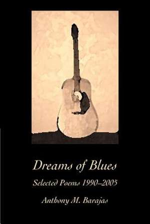 Dreams of Blues de Anthony M. Barajas