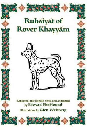 Rubaiyat of Rover Khayyam de Edward Fitzhound