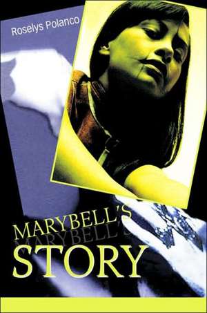 Marybell's Story de Roselys Polanco