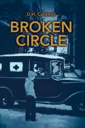 Broken Circle de D. H. Caldwell