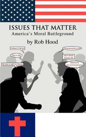Issues That Matter de Rob Hood