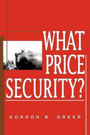 What Price Security? de Gordon B. Greer