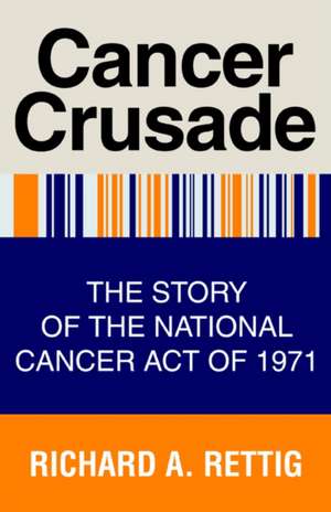 Cancer Crusade de Richard A. Rettig