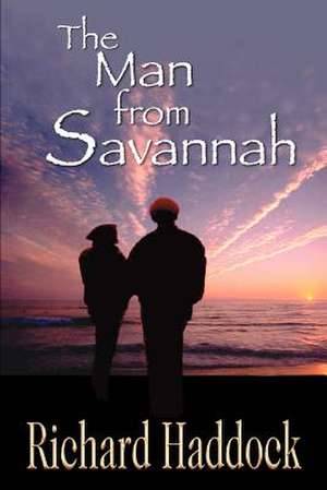 The Man from Savannah de Richard Haddock