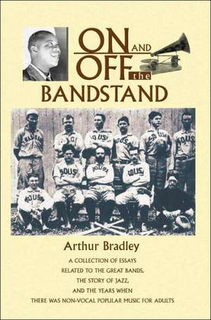 On and Off the Bandstand de Arthur Bradley