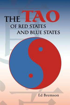 The Tao of Red States and Blue States de Ed Bremson