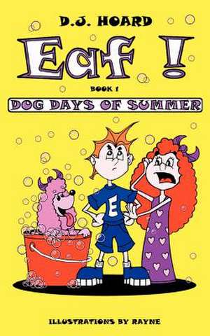 Eaf! Dog Days of Summer de D. J. Hoard