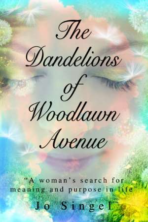 The Dandelions of Woodlawn Avenue de Jo Singel