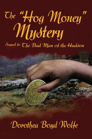 The Hog Money Mystery de Dorothea Boyd Wolfe