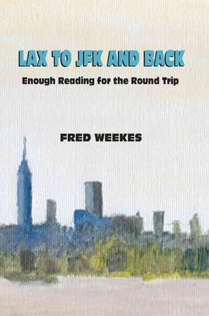 Lax to JFK and Back de Frederic D. Weekes