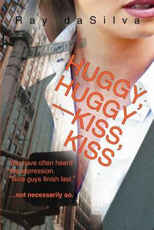 Huggy, Huggy / Kiss, Kiss de Ray Dasilva