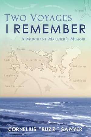 Two Voyages I Remember de Cornelius Sawyer