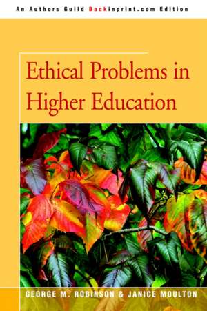 Ethical Problems in Higher Education de George M. Robinson