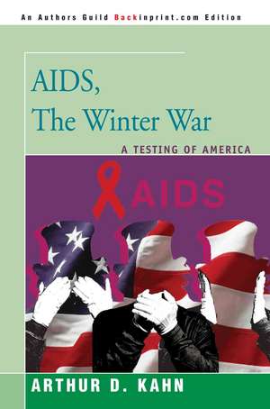 AIDS, the Winter War de Arthur D. Kahn