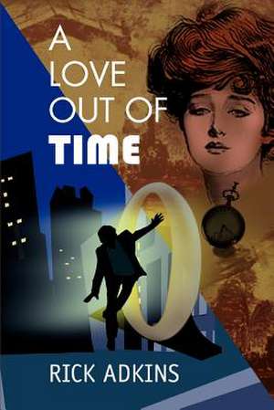 A Love Out of Time de Rick Adkins