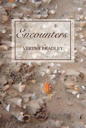 Encounters de Vertna Bradley