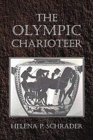 The Olympic Charioteer de Schrader, Helena P.