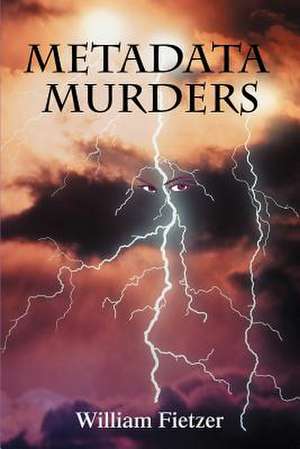 Metadata Murders de William Fietzer