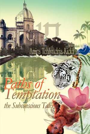 Paths of Temptation de Amira Tchlyndria Kidd