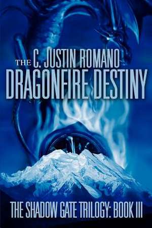 The Dragonfire Destiny de C. Justin Romano