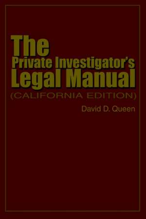 The Private Investigator's Legal Manual de David Queen