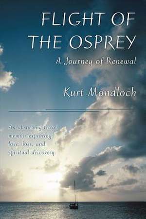 Flight of the Osprey de Kurt Mondloch