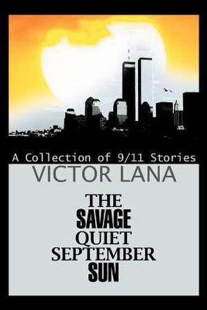 The Savage Quiet September Sun de Victor Lana