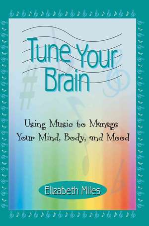 Tune Your Brain de Elizabeth Miles