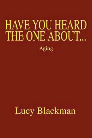 Have You Heard the One About... de Lucy Blackman