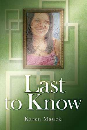 Last to Know de Karen Mauck