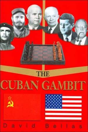 The Cuban Gambit de David Bellas