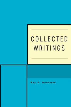 Collected Writings de Ray G. Goodman