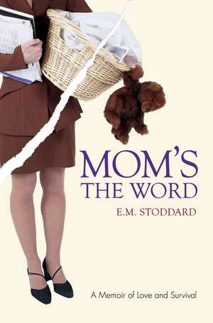 Mom's the Word de E. M. Stoddard