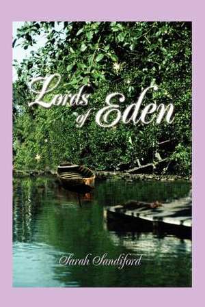 Lords of Eden de Sarah Sandiford