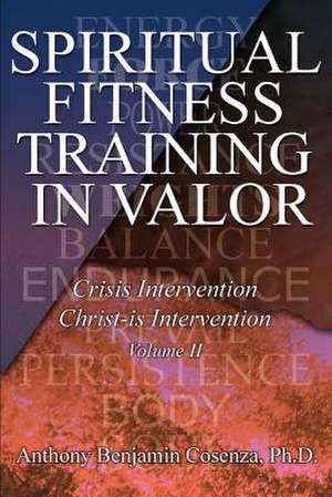 Spiritual Fitness Training in Valor de Anthony B. Cosenza