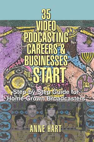 35 Video Podcasting Careers and Businesses to Start de Anne Hart