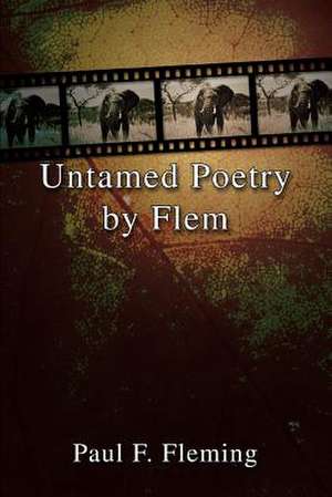 Untamed Poetry by Flem de Paul F. Fleming