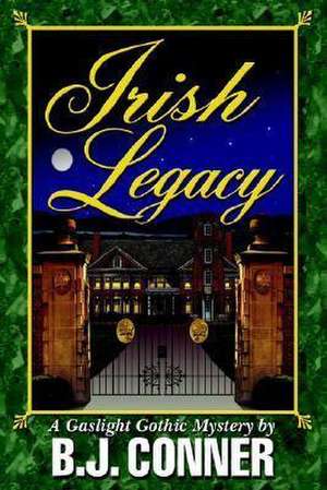 Irish Legacy de B. J. Conner