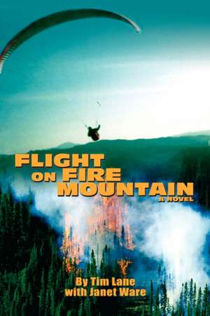 Flight on Fire Mountain de Tim Lane