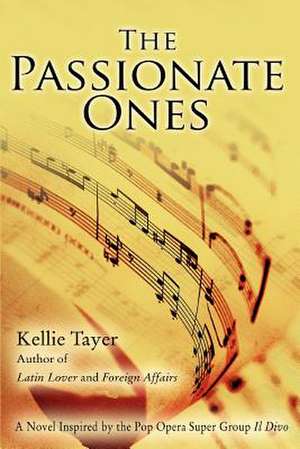 The Passionate Ones de Kellie Tayer