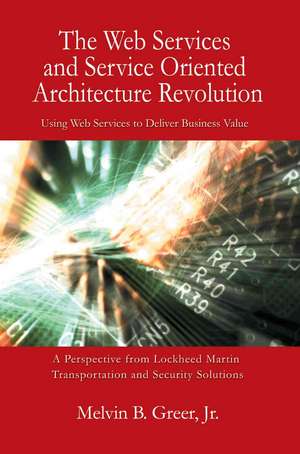 The Web Services and Service Oriented Architecture Revolution de Melvin B. Jr. Greer