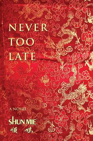 Never Too Late de Mie Shun Mie