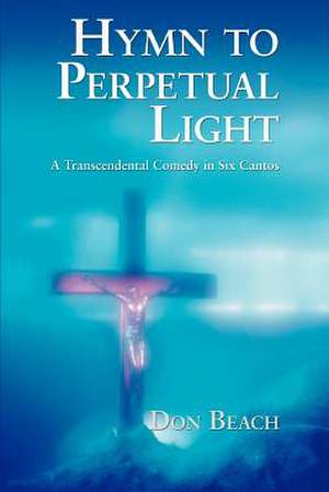 Hymn to Perpetual Light de Don Beach